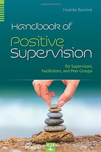 Handbook of Positive Supervision for Supervisors, Facilitators, and Peer Groups 1st edition by Fredrike Bannink (2014) Paperback