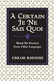 A Certain Je ne Sais Quoi: Words We Pinched from Other Languages