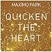 Quicken the Heart