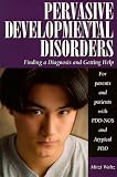 Pervasive Developmental Disorders: Finding a Diagnosis and Getting Help
