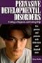 Pervasive Developmental Disorders: Finding a Diagnosis and Getting Help