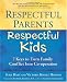 Respectful Parents, Respectful Kids: 7 Keys to Turn Family Conflict Into Co-Operation L=0: my-fan-page.de