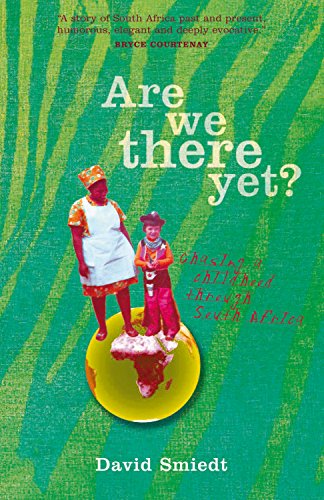 Are We There Yet?: Chasing a Childhood Through South Africa