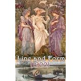 LINE AND FORM (1900) - The Base of Design Classic Book (Annotated) ~ Walter Crane