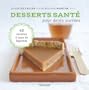 Desserts sant� pour dents sucr�es: 48 recettes � base de l�gumes