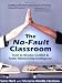 The No-Fault Classroom: Tools to Resolve Conflict & Foster Relationship Intelligence: A Practical Kit for Teachers and Students L=0: my-fan-page.de