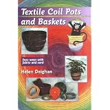 Textile Coil Pots And Baskets: Easy Ways With Fabric And Cord