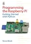 Programming the Raspberry Pi: Getting Started with Python
