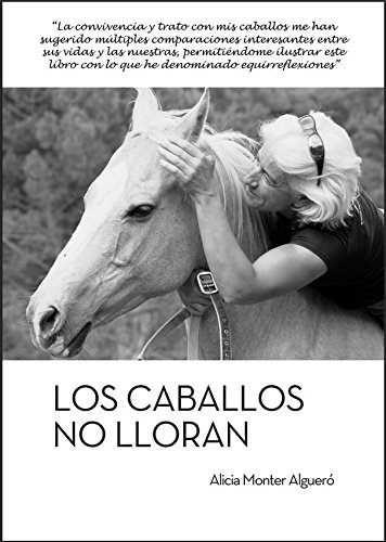 Los caballos no lloran (Spanish Edition)