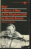 Baal, A Man`s a Man, and the Elephant Calf: Early Plays