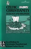 Celtic Christianity : ecology and holiness