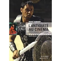 L'Antiquit� au cin�ma : V�rit�s, l�gendes et manipulations