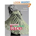 Amazing Crochet Lace: New Fashions Inspired by Old-Fashioned Lace