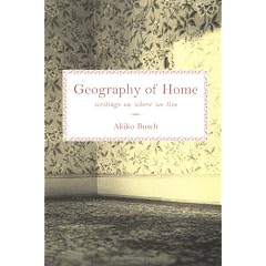 Geography of Home: Writings on Where We Live
