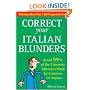 Correct Your Italian Blunders: How to avoid 99% of the common Mistakes made by Learners of Italain