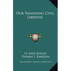 Our Vanishing Civil Liberties Our Vanishing Civil Liberties