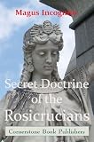 The Secret Doctrine of the Rosicrucians - Cornerstone Edition
