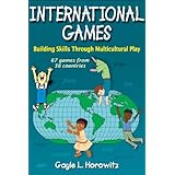 International Games: Building Skills Through Multicultural Play