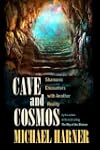 Cave and Cosmos: Shamanic Encounters...