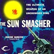 The Sun Smasher: Interstellar Patrol, Book 3 | Edmond Hamilton