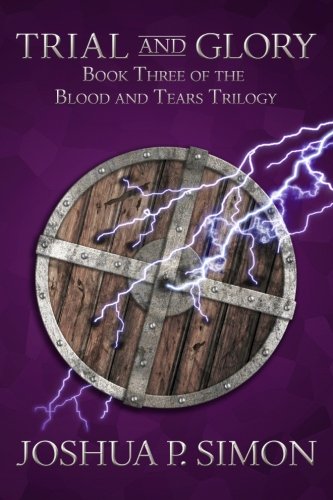 Trial and Glory: Book Three of the Blood and Tears Trilogy