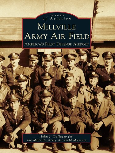 Millville Army Air Field: America's First Defense Airport (Images of Aviation)