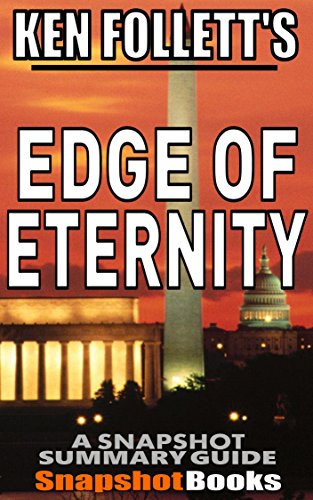 Edge of Eternity: by Ken Follett (The Century Trilogy Book 3) Snapshot Summary Companion Book