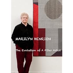 Marilyn Henrion: The Evolution of A Fiber Artist