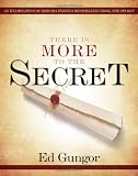 There is More to the Secret: An Examination of Rhonda Byrne`s Bestselling Book "The Secret"