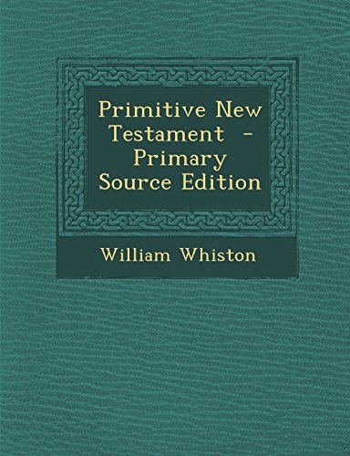 Primitive New Testament  - Primary Source Edition