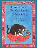 Buy : Three Stories You Can Read to Your Cat