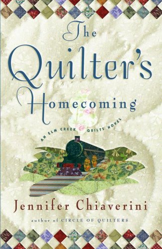 The Quilter's Homecoming (Elm Creek Quilters Series, Book 10)