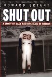 Shut Out: A Story of Race and Baseball in Boston