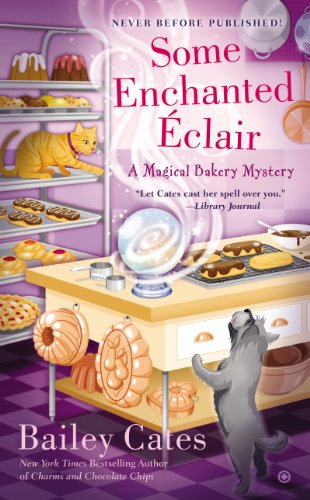 Some Enchanted Éclair: A Magical Bakery Mystery
