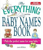 The Everything Baby Names Book, Completely Updated With 5,000 More Names!: Pick the Perfect Name for Your Baby (Everything (Parenting))