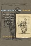 Khrushchev's cold summer : Gulag returnees, crime, and the fate of reform after Stalin