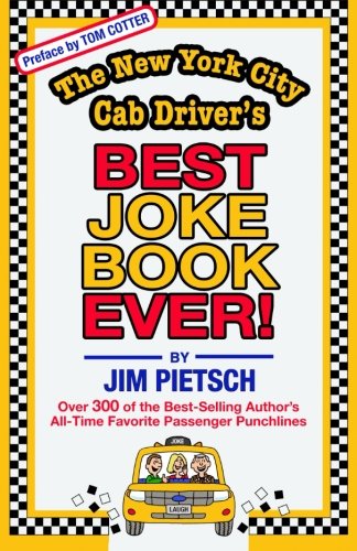 The New York City Cab Driver's BEST JOKE BOOK EVER!, by Jim Pietsch