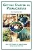 Getting Started In Permaculture: 50 Practical Projects to Build and Design Productive Gardens