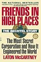 Friends In High Places: The Bechtel Story : The Most Secret Corporation and How It Engineered the World