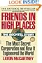 Friends In High Places: The Bechtel Story : The Most Secret Corporation and How It Engineered the World