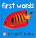 Bright Baby First Words (Bright Baby) by Roger Priddy
