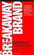 The Breakaway Brand: How Great Brands Stand Out