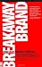 The Breakaway Brand: How Great Brands Stand Out