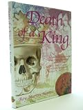 Death of a king : an account of the supposed escape and afterlife of Edward of Caernarvon, formerly Edward II, King of England, Lord of Ireland, Duke of Aquitaine