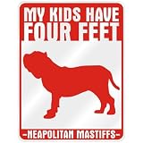 New  My Kids Have 4 Feet : Neapolitan Mastiffs  Parking Sign Dog