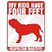 New  My Kids Have 4 Feet : Neapolitan Mastiffs  Parking Sign Dog