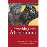Preaching the Atonement by Stevenson Peter K Wright Stephen I published by Westminster John Knox Press Paperback