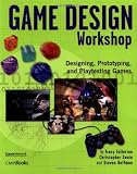 Game Design Workshop: Designing, Prototyping, & Playtesting Games (Gama Network Series)
