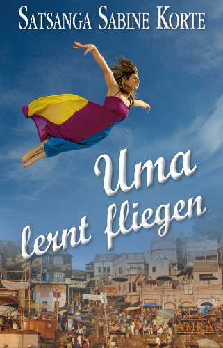 Uma lernt fliegen: Grenzenloser Mut zum Glücklichsein (German Edition)