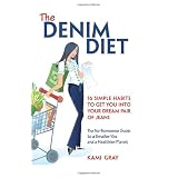 The Denim Diet: Sixteen Simple Habits to Get You into Your Dream Pair of Jeans